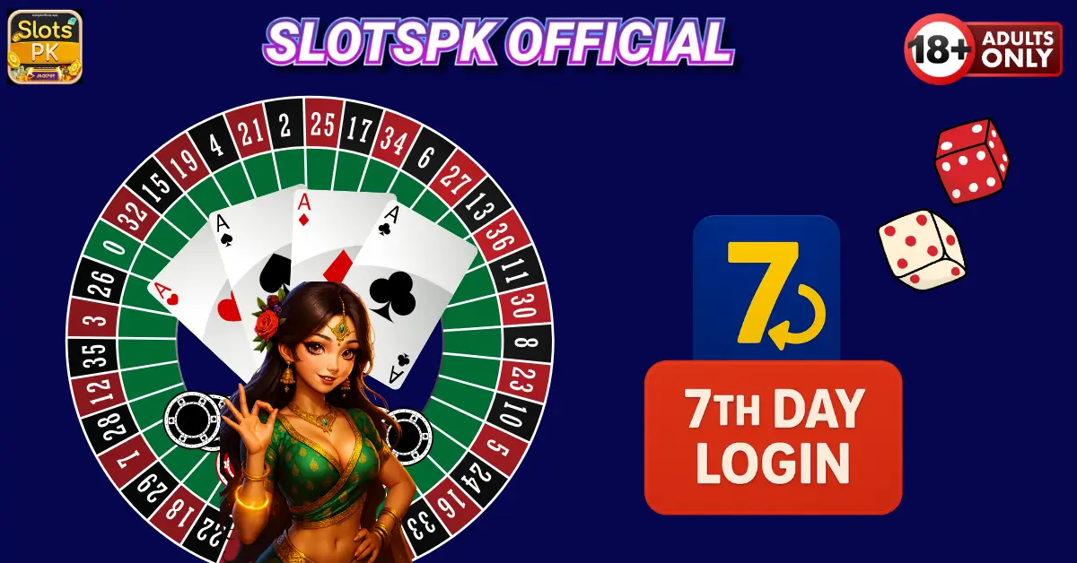 Unlock Rewards: SlotsPK Pakistan 7th Day Login Offers