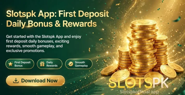Slotspk App First Deposit Daily Bonus