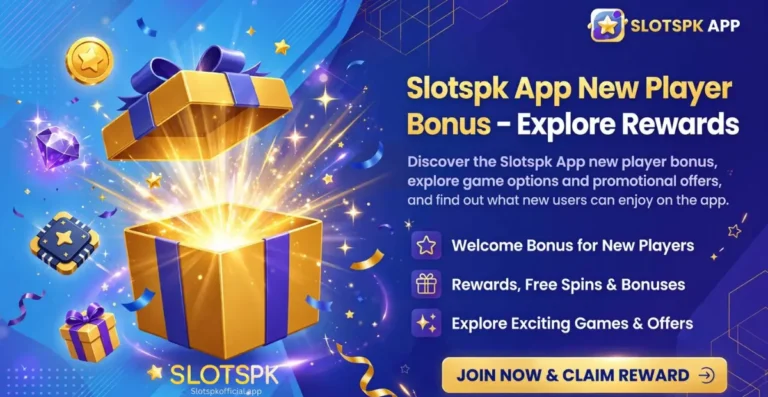 Slotspk App New Players Bonus
